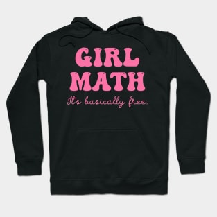 Girl Math It's Basically Free Hoodie